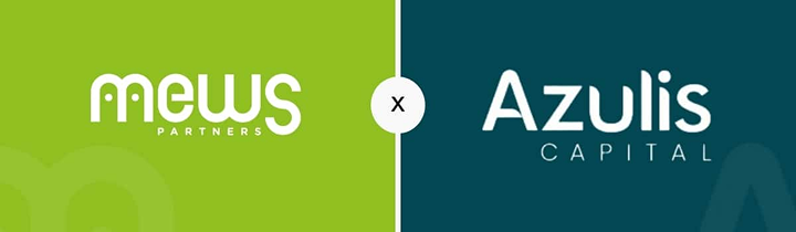 Mews Partners accueille Azulis Capital comme investisseur minoritaire et accélère son plan de développement
